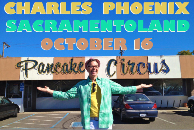 Charles Phoenix: Sacramentoland - October 16, 2015